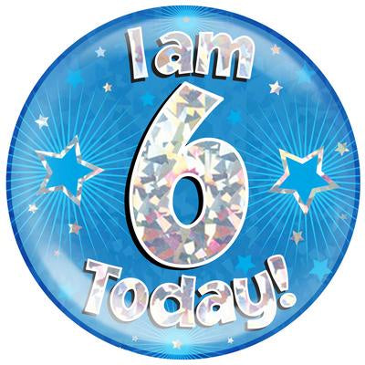 JUMBO BADGE - I AM 6 TODAY! - BLUE