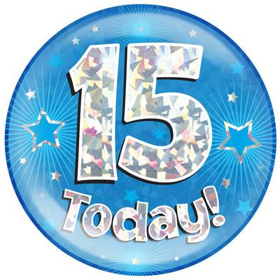 JUMBO BADGE - I AM 15 TODAY! - BLUE