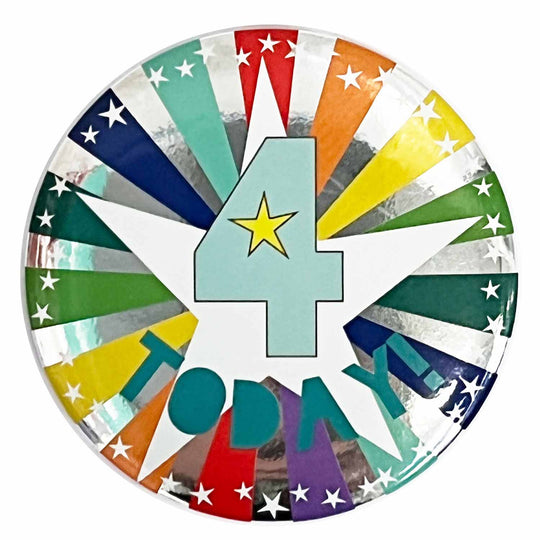 BADGE - 4 TODAY! - 6CM