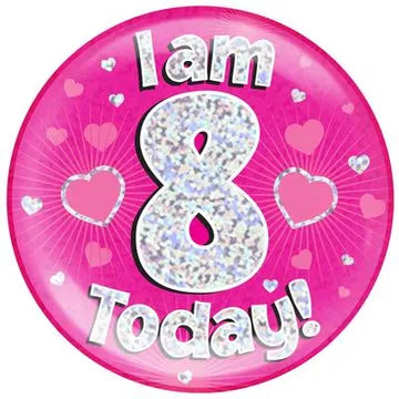 JUMBO BADGE - I AM 8 TODAY! - PINK