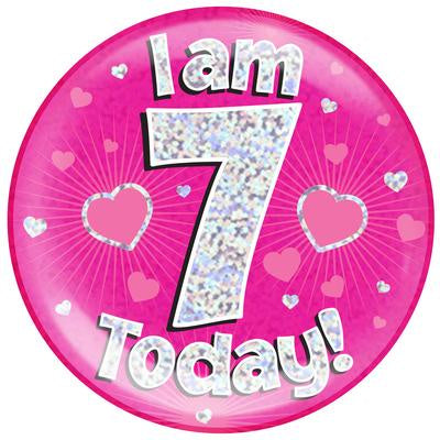 JUMBO BADGE - I AM 7 TODAY! - PINK